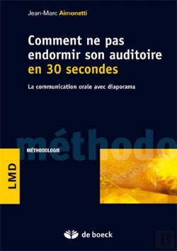 Bertrand.pt - Comment Ne Pas Endormir Son Auditoire En 30 Secondes ; La Communication Orale Avec Diaporama