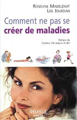 Bertrand.pt - Comment Ne Pas Se Creer De Maladies