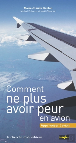 Bertrand.pt - Comment Ne Plus Avoir Peur En Avion ; Apprivoiser L'Avion