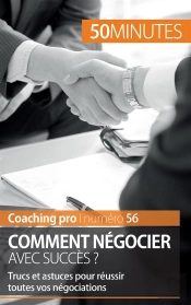 Comment Négocier Avec Succès ? Trucs Et Astuces Pour Réussir Toutes Vos Négociations