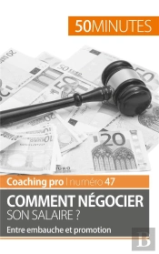 Comment Négocier Son Salaire ? Entre Embauche Et Promotion