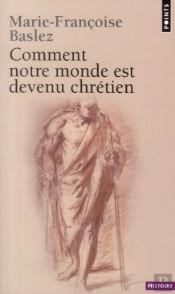 Bertrand.pt - Comment Notre Monde Est Devenu Chretien