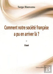 Comment Notre Societe Francaise A Pu En Arriver La