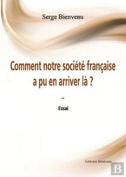 Bertrand.pt - Comment Notre Societe Francaise A Pu En Arriver La