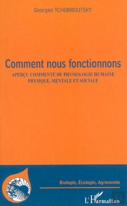 Bertrand.pt - Comment Nous Fonctionnons ; Aperçu Commenté De Physiologie Humaine, Physique, Mentale Et Sociale