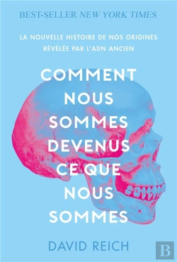 Bertrand.pt - Comment Nous Sommes Devenus Ce Que Nous Sommes - La Nouvelle Histoire De Nos Origines Revelee Par L