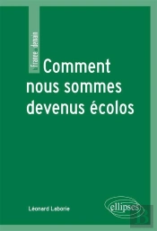 Comment Nous Sommes Devenus Écolos