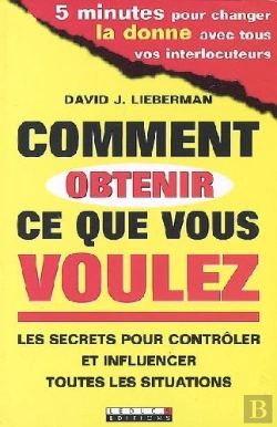 Bertrand.pt - Comment Obtenir Ce Que Vous Voulez ; Les Secrets Pour Contrôler Et Influencer Toutes Les Situations