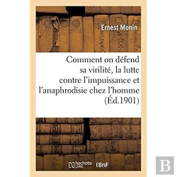 Bertrand.pt - Comment On Defend Sa Virilite, La Lutte Contre L'Impuissance Et L'Anaphrodisie Chez L'Homme