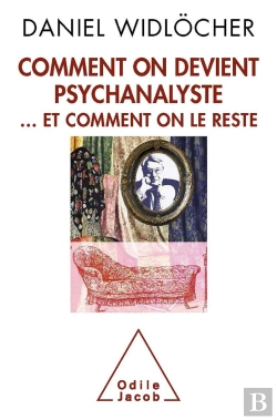 Bertrand.pt - Comment On Devient Psychanalyste Et Comment On Le Reste