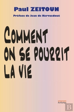 Bertrand.pt - Comment On Se Pourrit La Vie