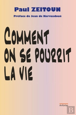 Bertrand.pt - Comment On Se Pourrit La Vie