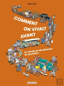 Bertrand.pt - Comment On Vivait Avant ? : Un Siècle De Révolutions Du Quotidien
