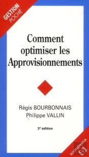 Comment Optimiser Les Approvisionnements, 3e Edition