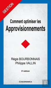 Comment Optimiser Les Approvisionnements, 5e Ed.