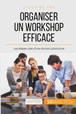Bertrand.pt - Comment Organiser Un Workshop Productif ? Définir Son Objectif Et Les Étapes À Suivre