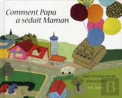 Comment Papa A Seduit Maman