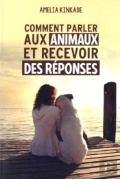 Comment Parler Aux Animaux Et Recevoir Des Réponses