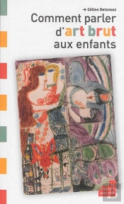 Comment Parler D Art Brut Aux Enfants