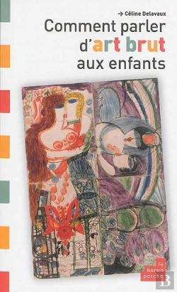 Bertrand.pt - Comment Parler D Art Brut Aux Enfants