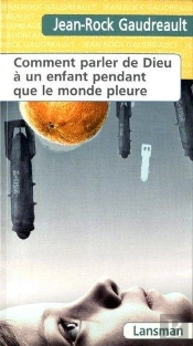 Comment Parler De Dieu A Un Enfant Pendant Que Le Monde Pleure