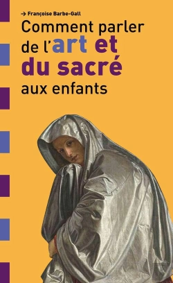 Bertrand.pt - Comment Parler De L Art Et Du Sacre Aux Enfants ?