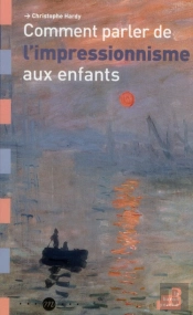 Comment Parler De L Impressionnisme Aux Enfants