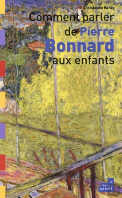 Bertrand.pt - Comment Parler De Pierre Bonnard Aux Enfants