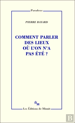 Bertrand.pt - Comment Parler Des Lieux Où L'On N'A Pas Été ?