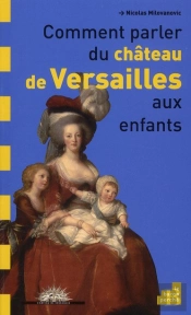 Comment Parler Du Château De Versailles Aux Enfants