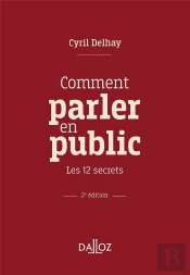 Comment Parler En Public : Les 12 Secrets (2e Édition)