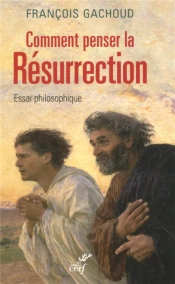 Comment Penser La Resurrection ?