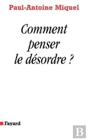 Comment Penser Le Désordre ?