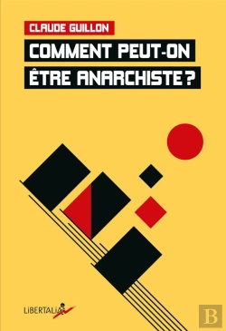 Bertrand.pt - Comment Peut-On Être Anarchiste ?