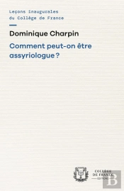 Comment Peut-On Être Assyriologue?