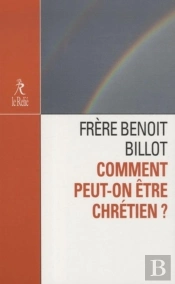 Comment Peut-On Être Chrétien ?