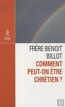 Bertrand.pt - Comment Peut-On Être Chrétien ?