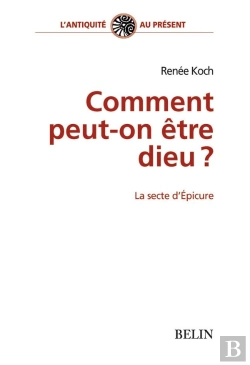 Bertrand.pt - Comment Peut-On Être Dieu ? La Secte D'Epicure