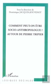 Comment Peut-On Etre Socio-Anthropologue ? Autour De Pierre Tripier