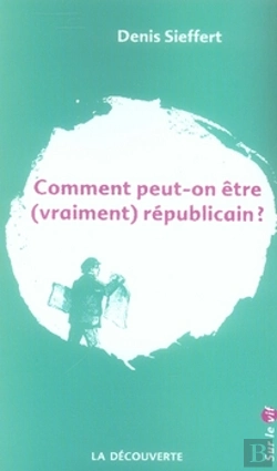 Bertrand.pt - Comment Peut-On Être (Vraiment) Républicain ?