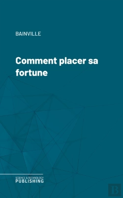 Bertrand.pt - Comment Placer Sa Fortune