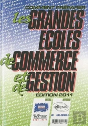 Comment Préparer Les Grandes Écoles De Commerce Et De Gestion (Édition 2011)