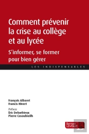 Comment Prévenir La Crise Au Collège Et Au Lycée : S'Informer, Se Former Pour Bien Gérer