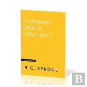 Comment Puis-Je Etre Beni ? - [Questions Cruciales]