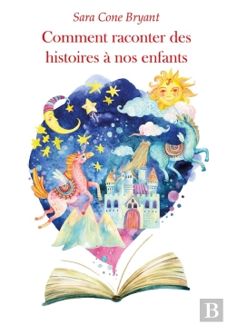 Bertrand.pt - Comment Raconter Des Histoires À Nos Enfants