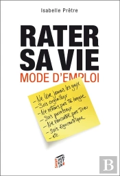 Comment Rater Sa Vie En 15 Lecons