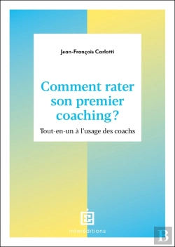 Bertrand.pt - Comment Rater Son Premier Coaching ? Tout-En-Un À L'Usage Des Coachs