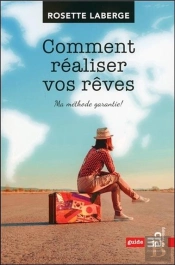 Comment Realiser Vos Reves - Ma Methode Garantie !