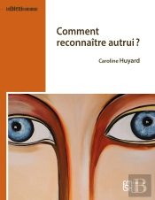 Comment Reconnaître Autrui ?