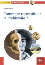 Comment Reconstituer La Préhistoire ?